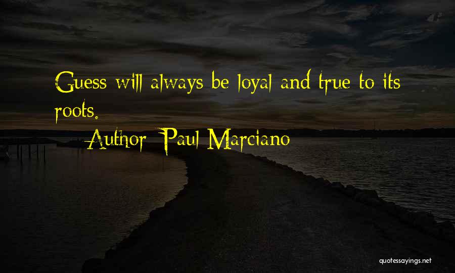 Paul Marciano Quotes 794528