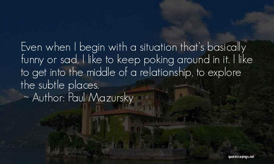 Paul Mazursky Quotes 1995162