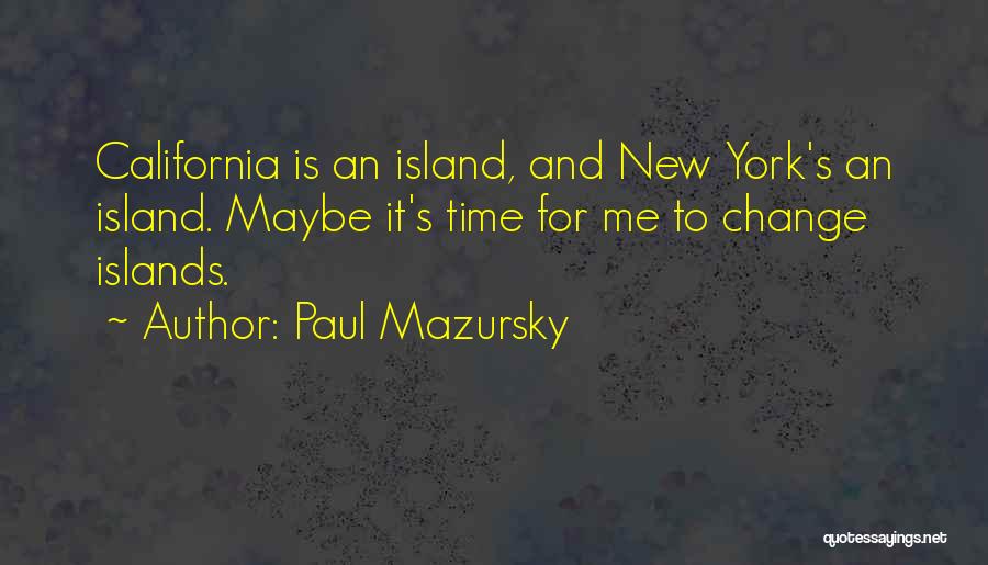 Paul Mazursky Quotes 2175253