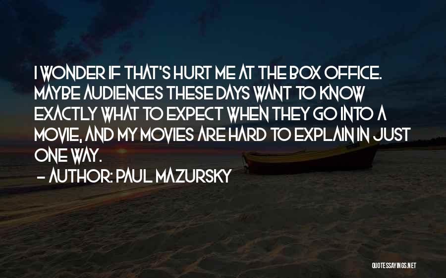 Paul Mazursky Quotes 2242364