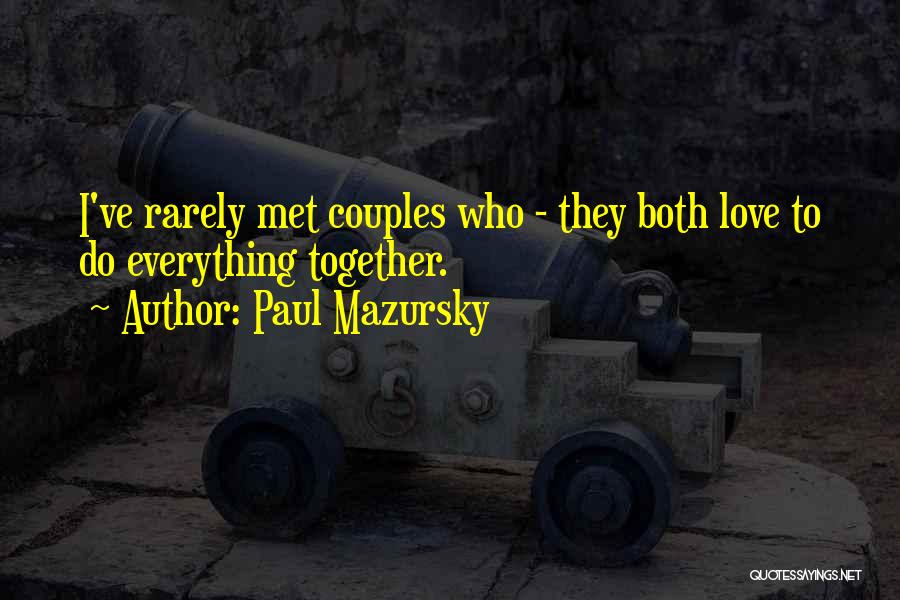 Paul Mazursky Quotes 487147