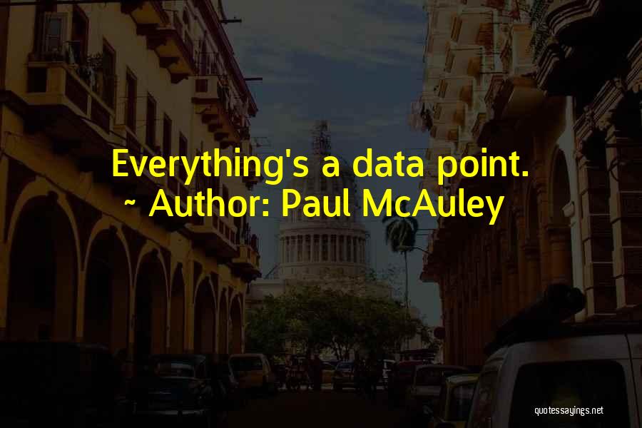 Paul McAuley Quotes 1411813