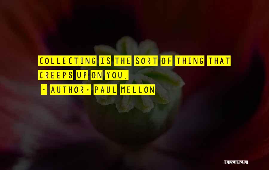 Paul Mellon Quotes 1633767