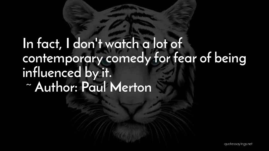 Paul Merton Quotes 1212054