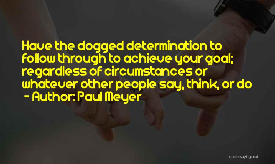 Paul Meyer Quotes 1034090