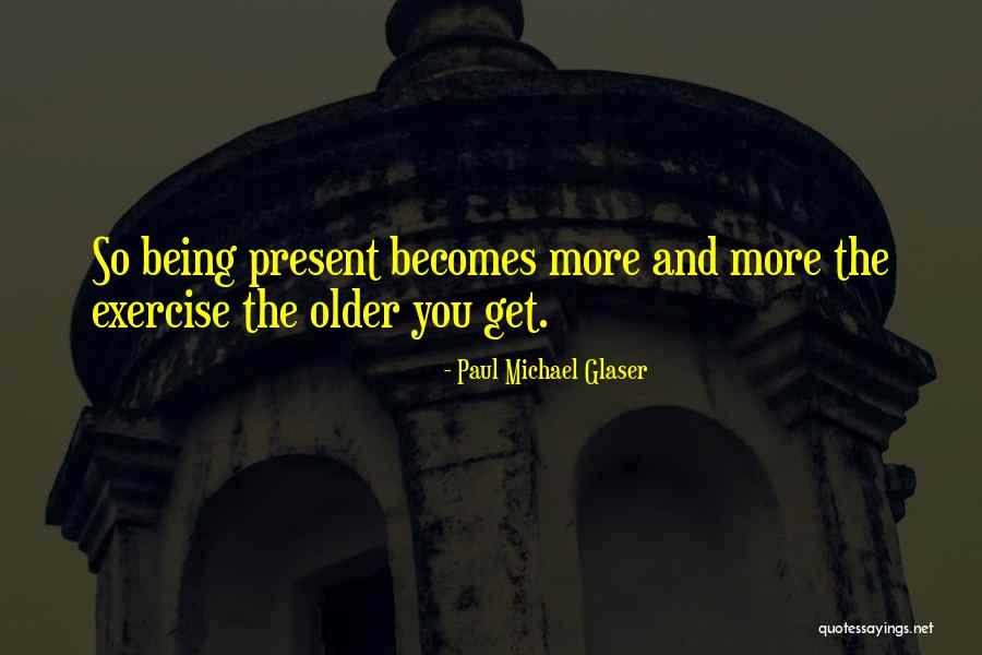 Paul Michael Glaser Quotes 1052985