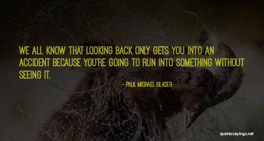 Paul Michael Glaser Quotes 1141649