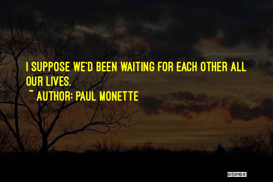Paul Monette Quotes 421017