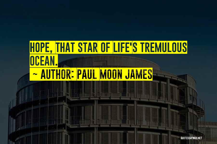 Paul Moon James Quotes 719237