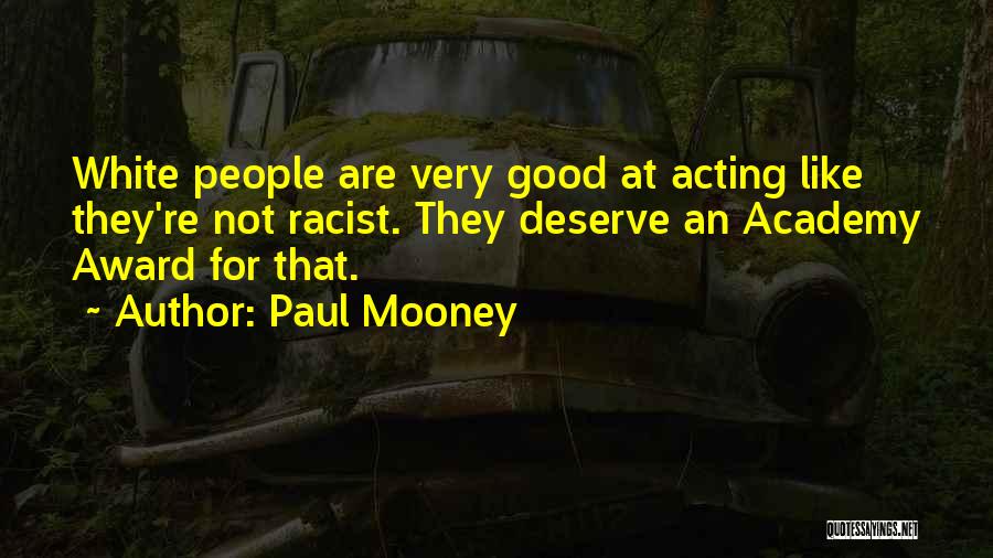 Paul Mooney Quotes 710234