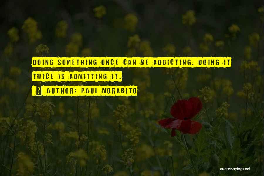 Paul Morabito Quotes 2054037