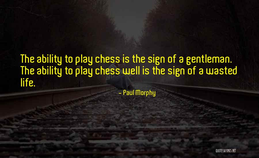 Paul Morphy Quotes 1618496 Paul Morphy Quotes 1618496
