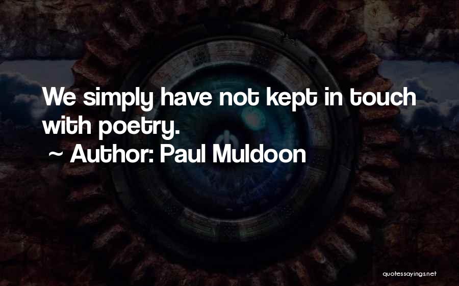Paul Muldoon Quotes 2246426