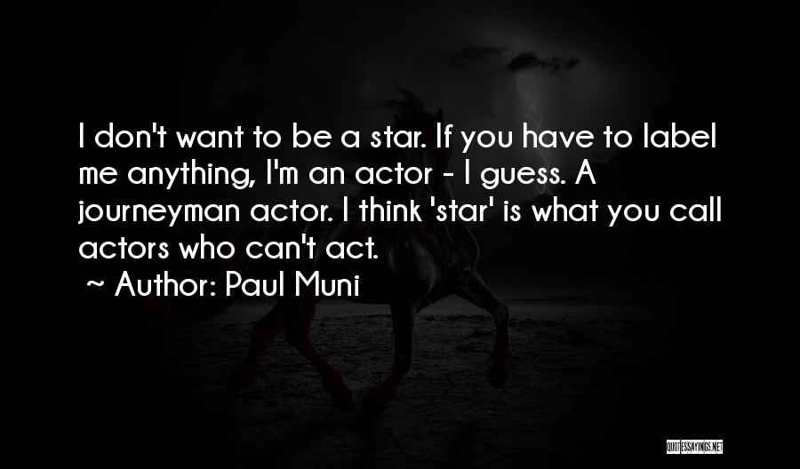 Paul Muni Quotes 109637