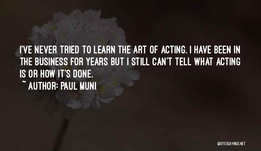 Paul Muni Quotes 2231463