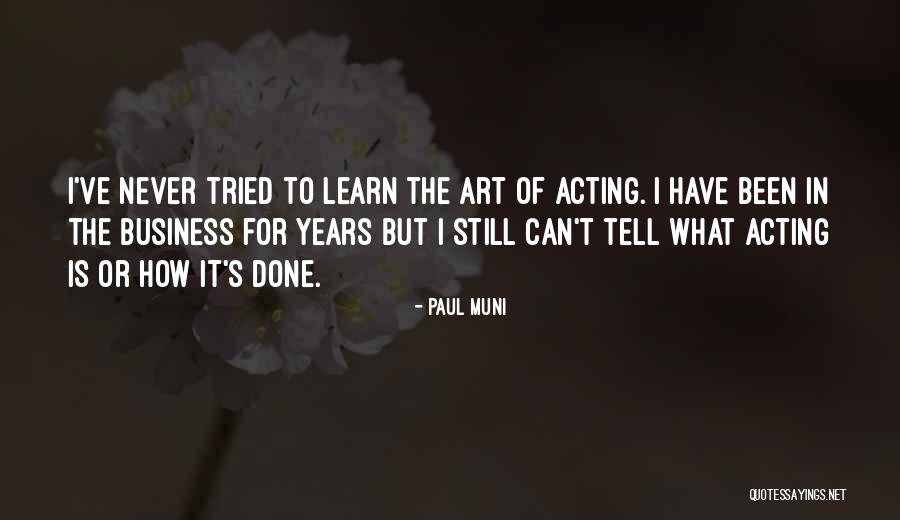 Paul Muni Quotes 2231463