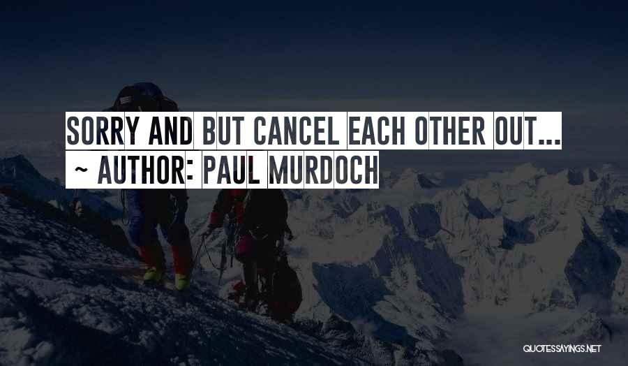 Paul Murdoch Quotes 1513401