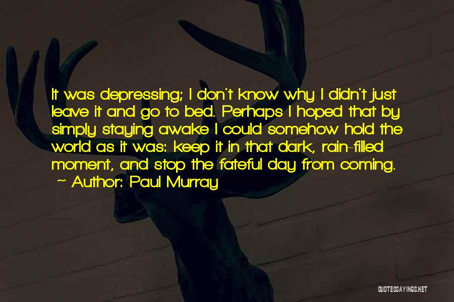 Paul Murray Quotes 1070053