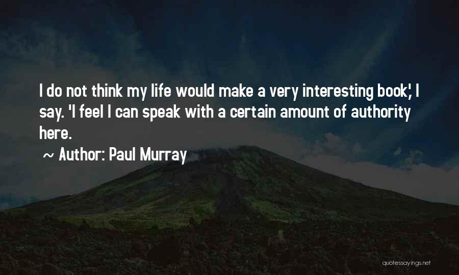 Paul Murray Quotes 1122380