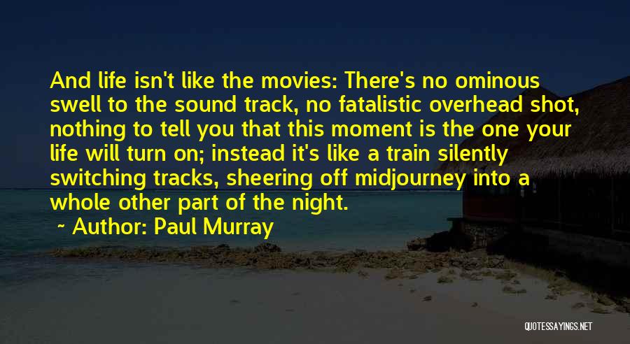 Paul Murray Quotes 2172485