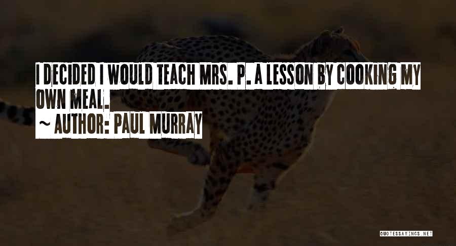 Paul Murray Quotes 243074