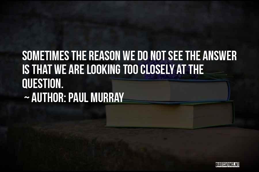 Paul Murray Quotes 636724