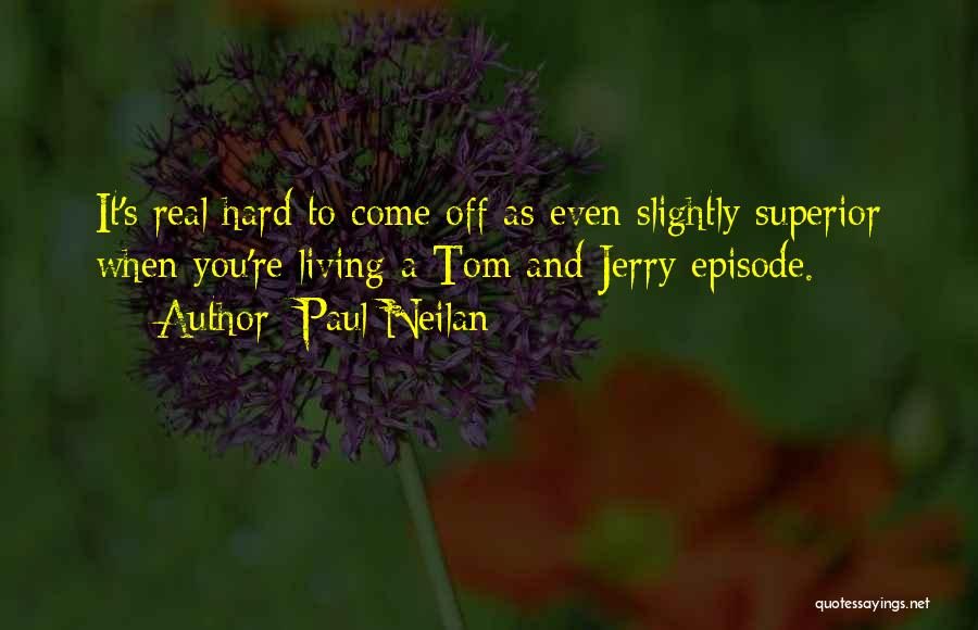 Paul Neilan Quotes 155952