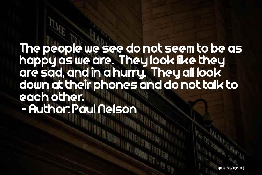 Paul Nelson Quotes 1685330