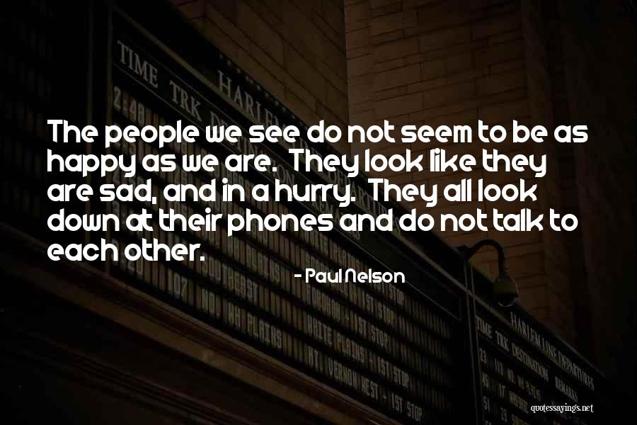 Paul Nelson Quotes 1685330 Paul Nelson Quotes 1685330