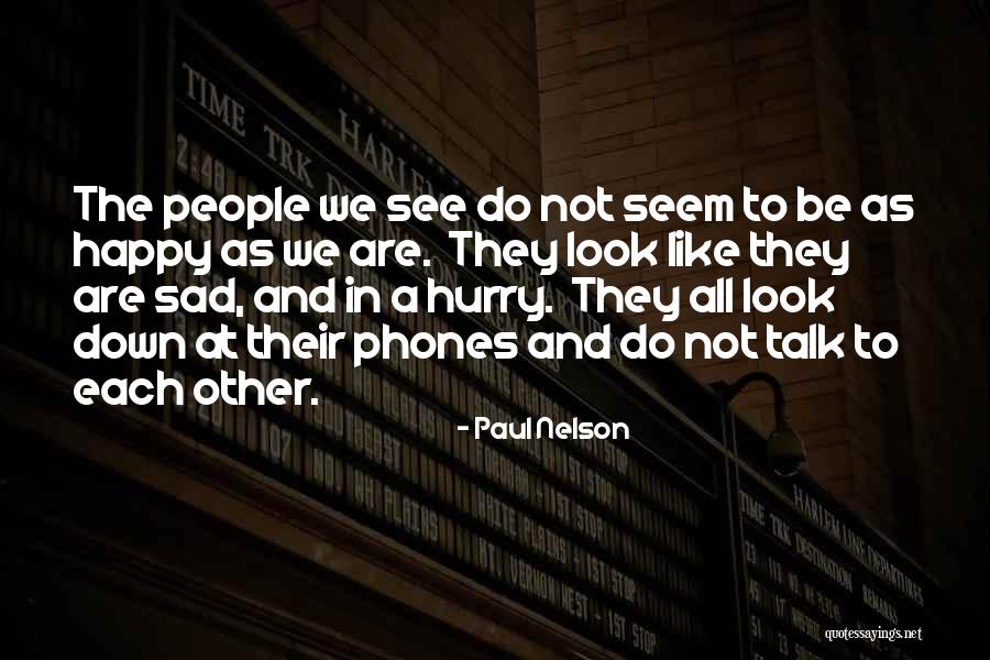 Paul Nelson Quotes 1685330