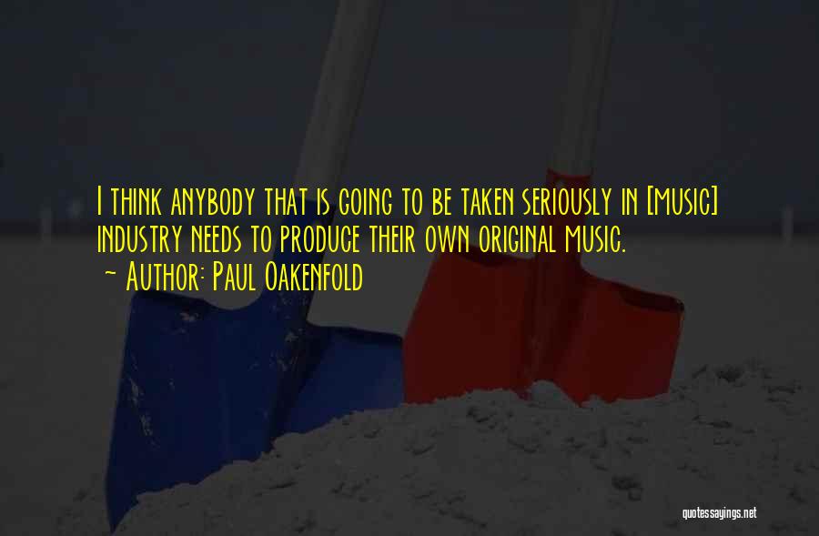 Paul Oakenfold Quotes 1278014