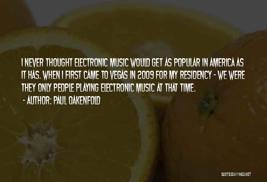 Paul Oakenfold Quotes 1544045