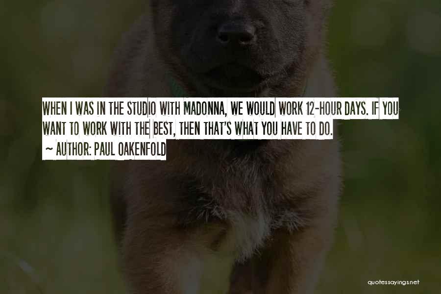 Paul Oakenfold Quotes 2107467