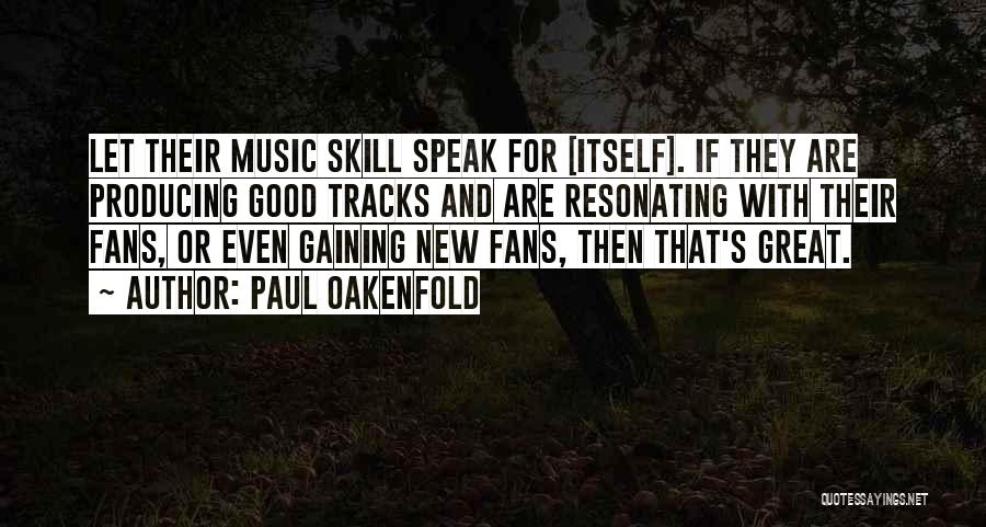 Paul Oakenfold Quotes 2218329