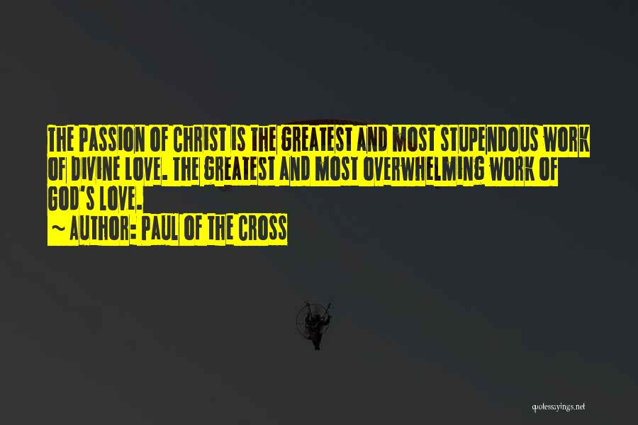 Paul Of The Cross Quotes 1156593