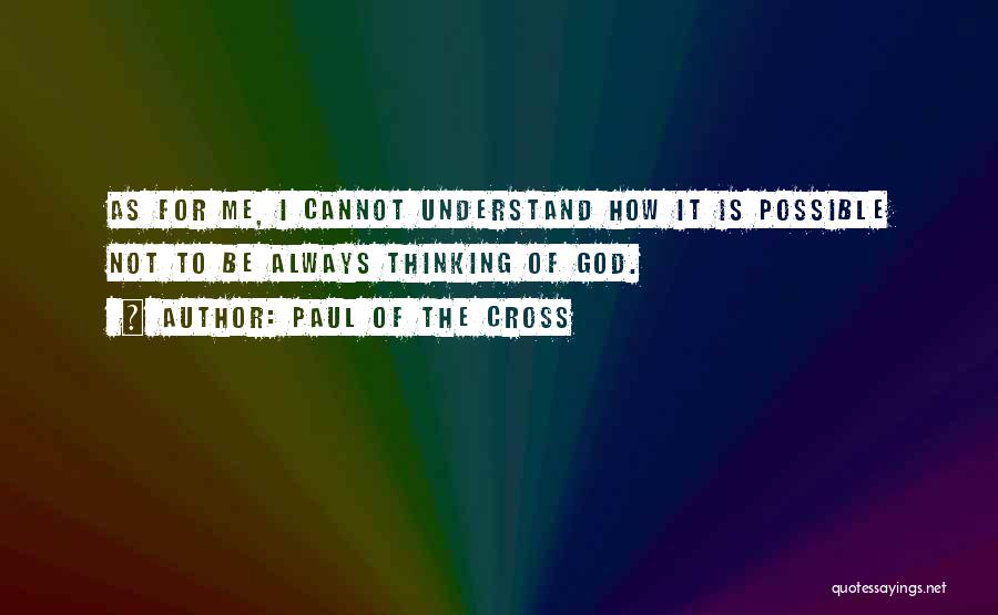 Paul Of The Cross Quotes 1401750