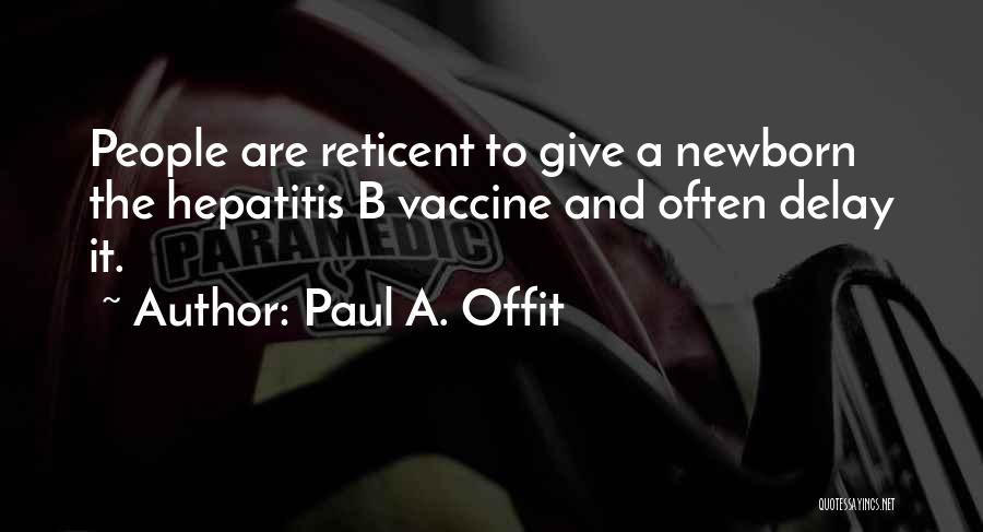 Paul Offit Quotes By Paul A. Offit