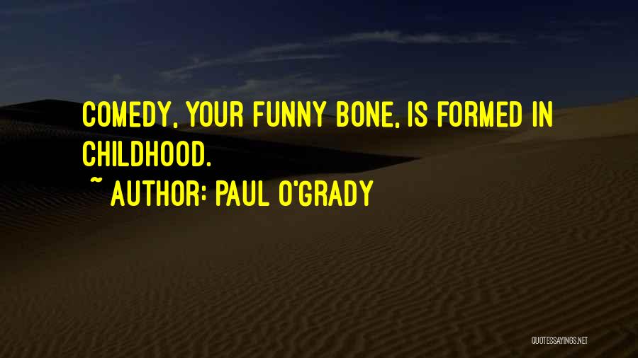 Paul O'Grady Quotes 128202