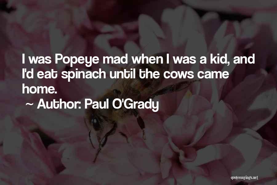 Paul O'Grady Quotes 1474031