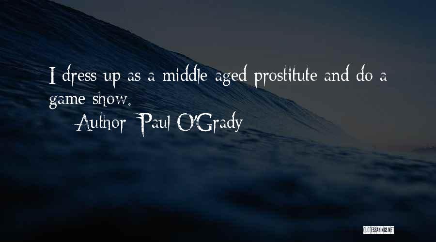 Paul O'Grady Quotes 1570285