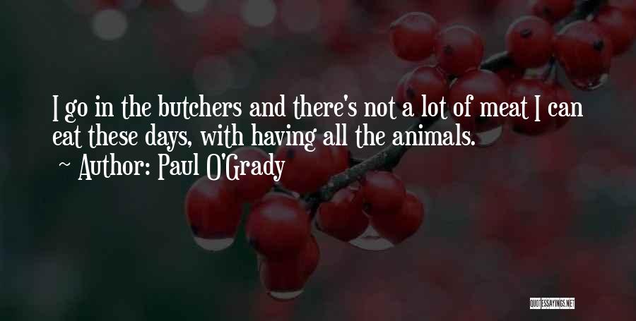 Paul O'Grady Quotes 1727457