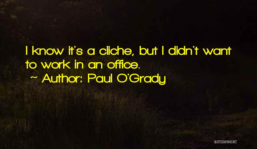 Paul O'Grady Quotes 2061162