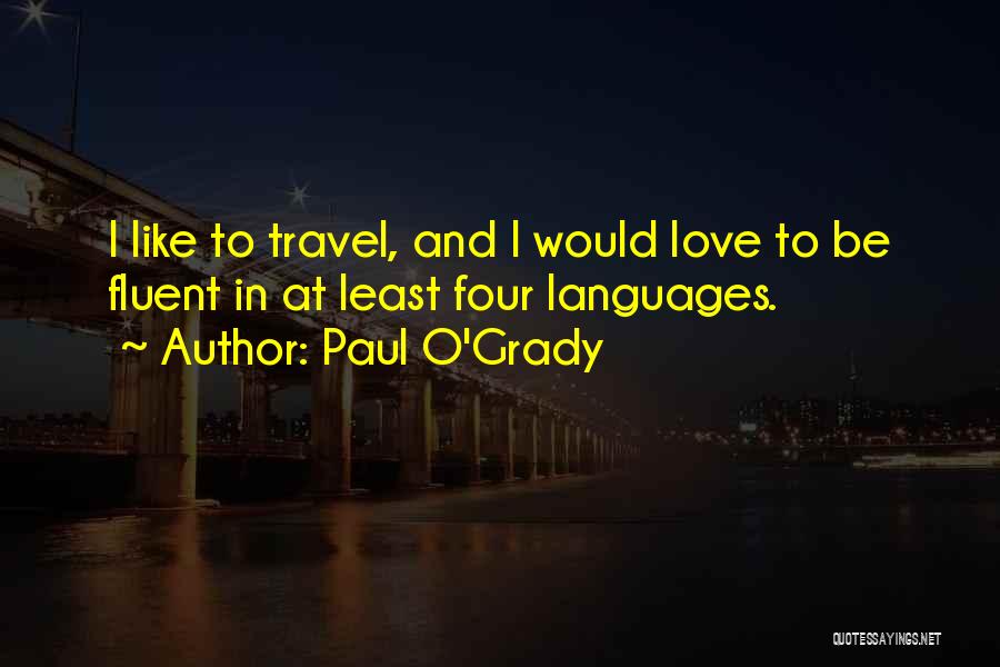 Paul O'Grady Quotes 934570