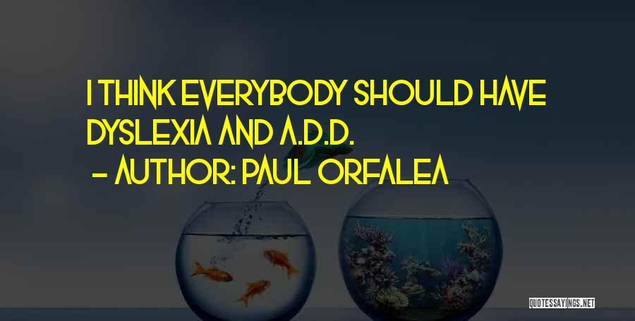 Paul Orfalea Quotes 147203