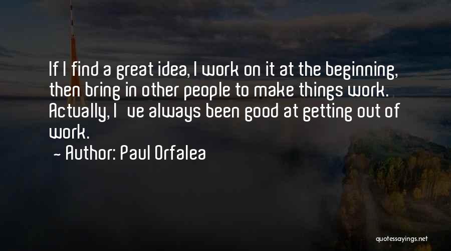 Paul Orfalea Quotes 669988