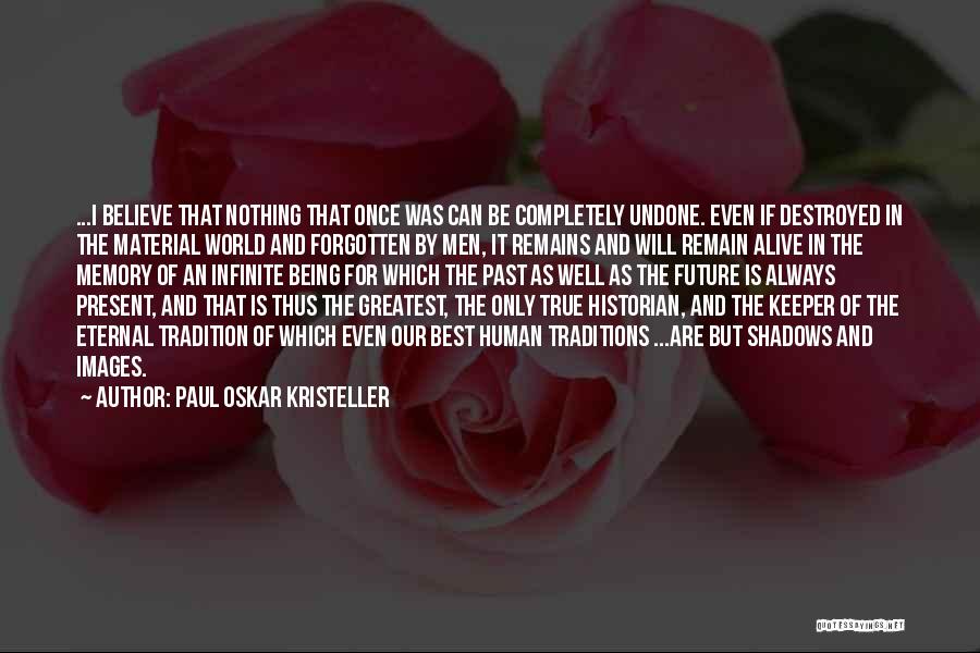 Paul Oskar Kristeller Quotes 1892556