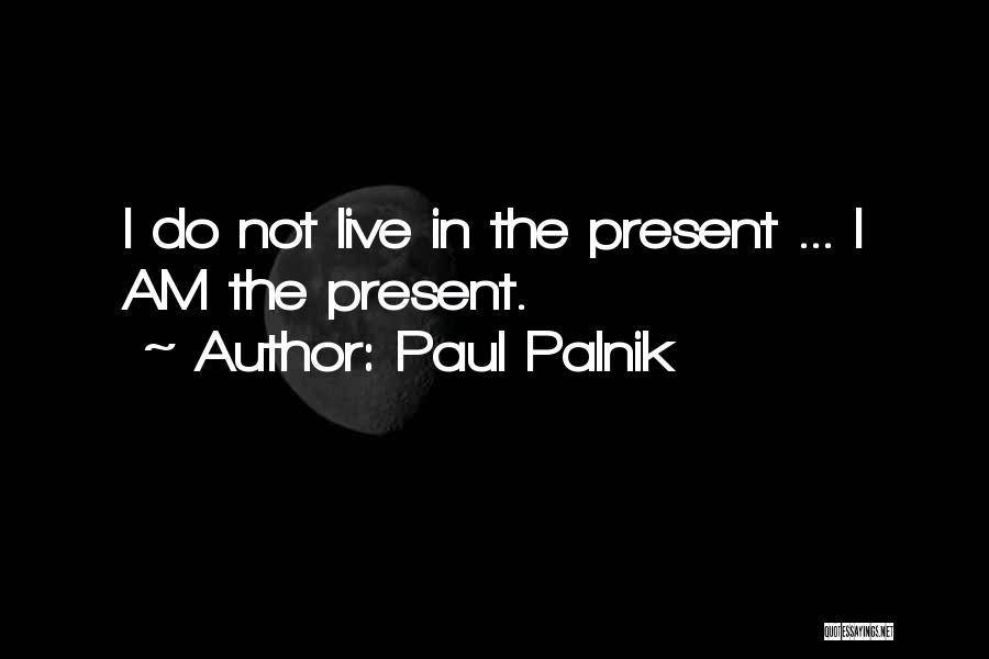 Paul Palnik Quotes 1926662