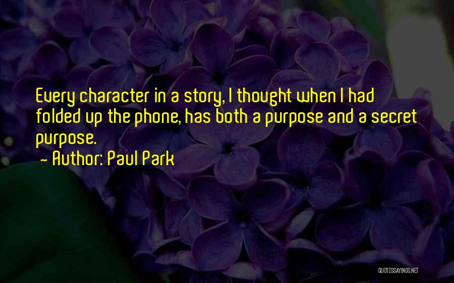 Paul Park Quotes 101210