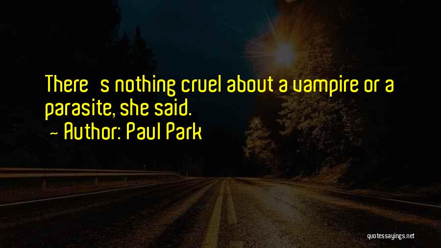 Paul Park Quotes 1738418