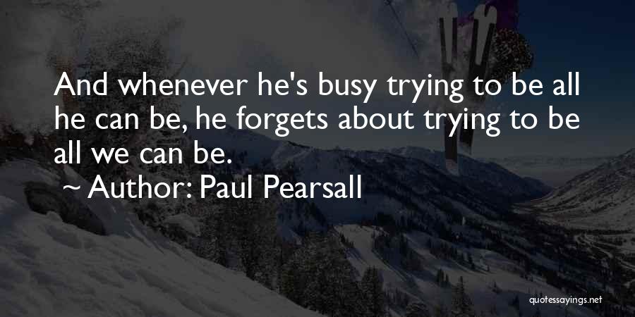 Paul Pearsall Quotes 1287594